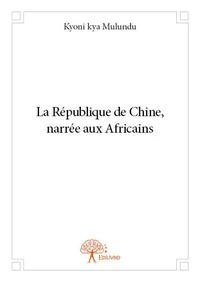 La république de chine, narrée aux africains