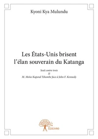 Les états unis brisent  l’élan souverain du katanga