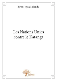 Les nations unies contre le katanga