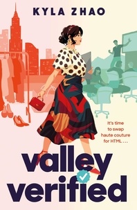 Kyla Zhao - Valley Verified - The addictive and outrageously fun new novel from the author of THE FRAUD SQUAD.