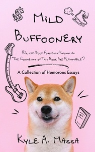  Kyle A. Massa - Mild Buffoonery: A Collection of Humorous Essays.