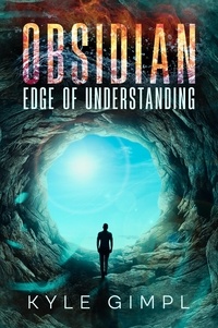  Kyle Gimpl - Obsidian: Edge of Understanding.
