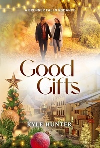 Kyle Hunter - Good Gifts - Brenner Falls Series, #1.