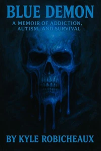 Blue Demon: A Memoir of Addiction, Autism, and Survival