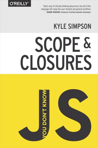 Kyle Simpson - You Don't Know JS: Scope & Closures - You Don't Know JS.