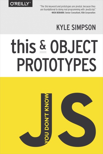 Kyle Simpson - You Don't Know JS: this & Object Prototypes.