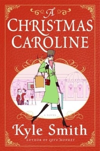 Kyle Smith - A Christmas Caroline - A Novel.