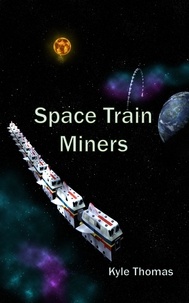  Kyle Thomas - Space Train Miners.