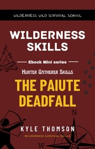  Kyle Thomson - The Pauite Deadfall - Hunter Gatherer, #1.
