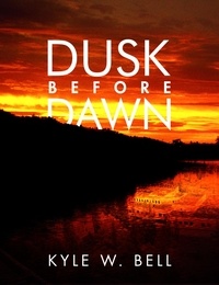  Kyle W. Bell - Dusk Before Dawn - Ethan Clark, #2.
