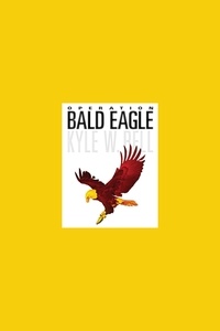  Kyle W. Bell - Operation Bald Eagle - Ethan Clark, #1.
