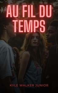 T&eacute;l&eacute;charger des livres audio pour allumer Au fil du temps 9798230535607 par Kyle Walker Junior  en francais