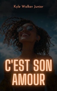 Google livre gratuit télécharger le coin C'est son amour par Kyle Walker Junior (French Edition)