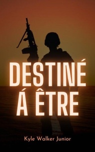 Livres électroniques téléchargements gratuits Déstiné à être par Kyle Walker Junior 9798230172772