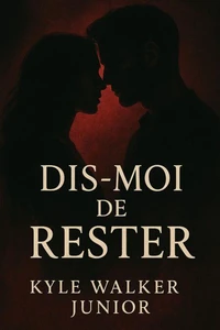 Dis-moi de rester