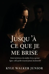 Jusqu'à ce que je me brise