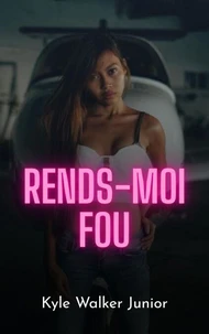 Rends-moi fou