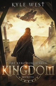  Kyle West - Kingdom - The Xenoworld Saga, #5.