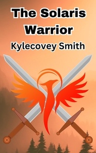  Kylecovey Smith - The Solaris Warrior.