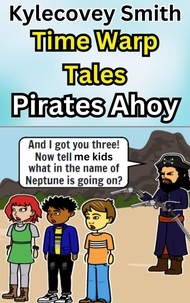  Kylecovey Smith - Time Warp Tales: Pirates Ahoy - Time Warp Tales, #2.