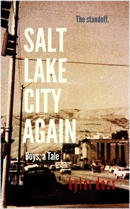Salt Lake City Again: Boys, a Tale
