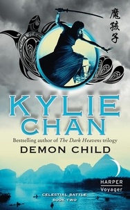 Kylie Chan - Demon Child - Celestial Battle: Book Two.