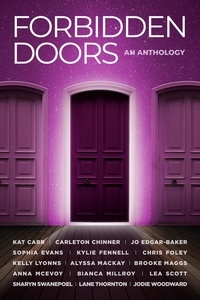  Kylie Fennell et  Bianca Millroy - Forbidden Doors: An Anthology.