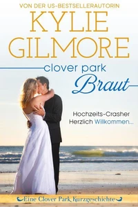 Clover Park Braut: Nico und Lilys Hochzeit
