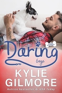  Kylie Gilmore - Daring - Gage (versione italiana) (Storie scatenate Libro No. 7) - Storie scatenate, #7.