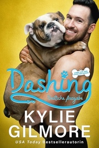  Kylie Gilmore - Dashing – Deutsche Ausgabe (Liebe von der Leine gelassen, Buch 2) - Liebe von der Leine gelassen, #2.