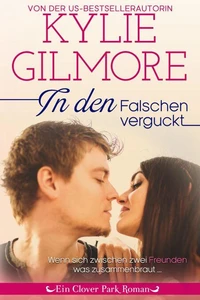 In den Falschen verguckt (Clover Park: Die O’Hare-Familie 3)