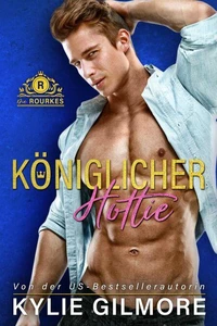 Königlicher Hottie (Die Rourkes aus Villroy 2)