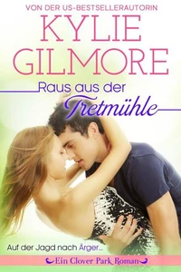 Raus aus der Tretmühle (Clover Park: Die O’Hare-Familie – Wie alles begann)