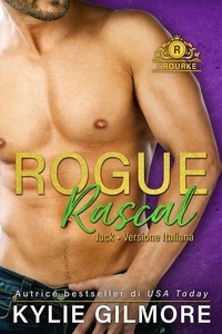  Kylie Gilmore - Rogue Rascal - Jack (versione italiana) (I Rourke di New York 3) - I Rourke, #9.