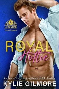 Royal Hottie - Version française (Les Rourke de Villroy 2)