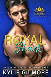 Royal Shark - Version française (Les Rourke de Villroy 6)