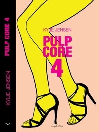  Kylie Jensen - Pulp Core 4 - Pulp Core, #4.