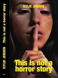  Kylie Jensen - This is Not a Horror Story - KJ Not Stories, #3.