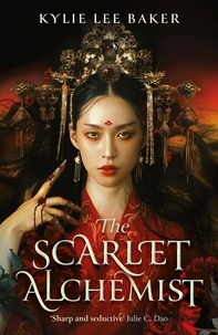 Kylie Lee Baker - The Scarlet Alchemist - A dazzling enemies-to-lovers dark fantasy!.