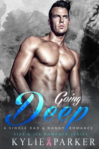 Going Deep: A Single Dad &amp; Nanny Romance