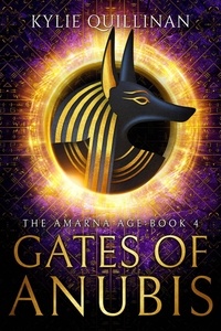  Kylie Quillinan - Gates of Anubis - The Amarna Age, #4.