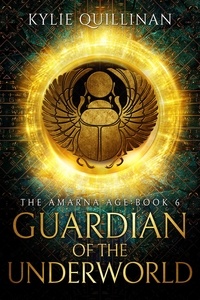  Kylie Quillinan - Guardian of the Underworld - The Amarna Age, #6.