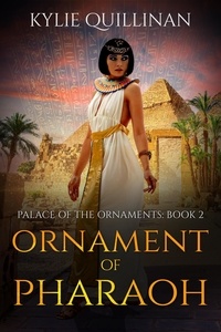  Kylie Quillinan - Ornament of Pharaoh - Palace of the Ornaments, #2.
