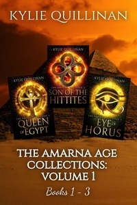  Kylie Quillinan - The Amarna Age: Books 1 - 3 - The Amarna Age Collections, #1.