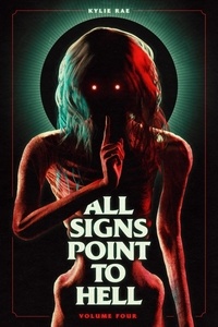  Kylie Rae - All Signs Point to Hell Vol. 4 - All Signs Point to Hell, #4.