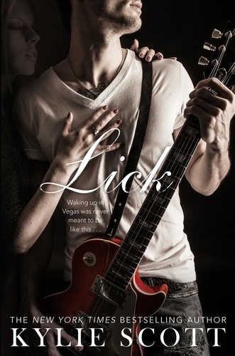 Kylie Scott - Lick - A Steamy Rock N' Roll Romance.