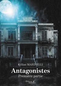Téléchargement gratuit d'ebooks bestseller Antagonistes  - Première partie