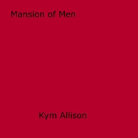 Kym Allison - Mansion of Men.