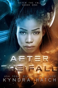  Kyndra Hatch - After The Fall - After The Fall, #1.