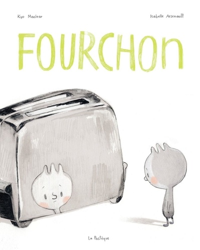 Kyo Maclear et Isabelle Arsenault - Fourchon.